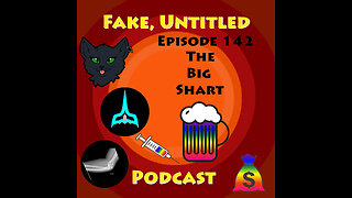 Fake, Untitled Podcast: Episode 142 - The Big Shart