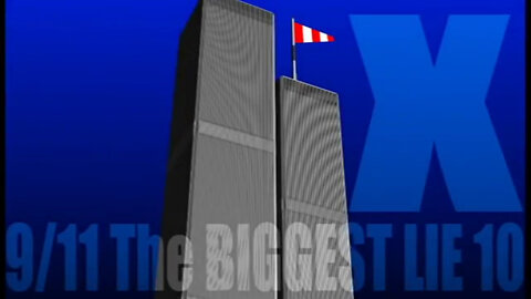 9/11 The BIGGEST LIE 10 - EXTENDED VERSION