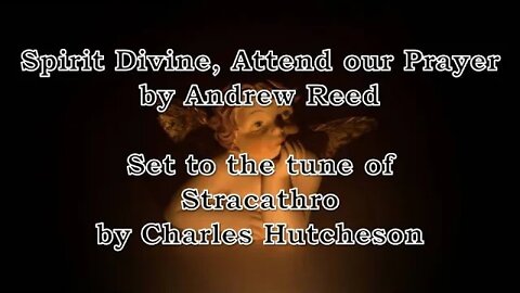 Spirit Divine, Attend our Prayer (Stracathro)