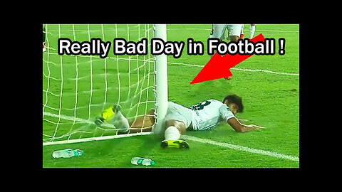 Really Bad Day in Football !