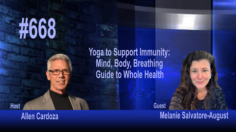 Ep. 668 - Yoga to Support Immunity: Mind, Body, Breathing Guide to Whole Health