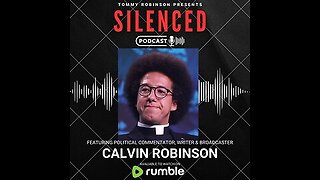 Episode 20 - SILENCED with Tommy Robinson - Father Calvin Robinson