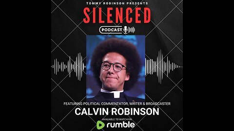 Episode 20 - SILENCED with Tommy Robinson - Father Calvin Robinson