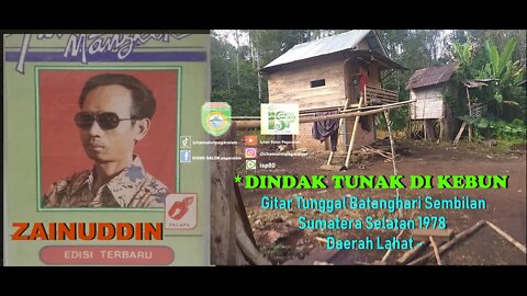 ZAINUDDIN *DINDAK TUNAK DI KEBUN* / GITAR TUNGGAL BATANGHARI SEMBILAN LAHAT SUMATERA SELATAN 1978