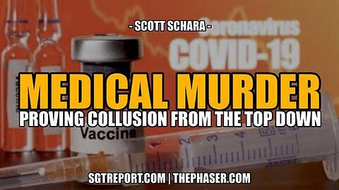 MEDICAL MURDER: PROVING COLLUSION FROM THE TOP DOWN - Scott Schara