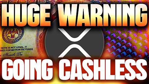 RIPPLE XRP MAJOR WARNING | RACE TOWARDS A CASHLESS SOCIETY