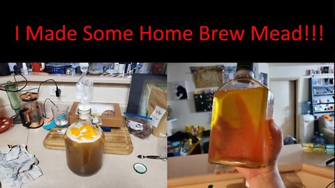 I Made Home Brew Mead