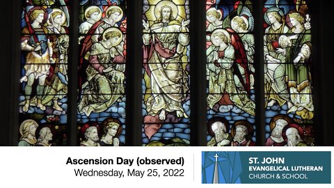 Ascension Day (observed) - Wednesday, May 25, 2022