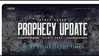 Prophecy Update _ April 2024 _ More Signs of the Times - Brett Meador