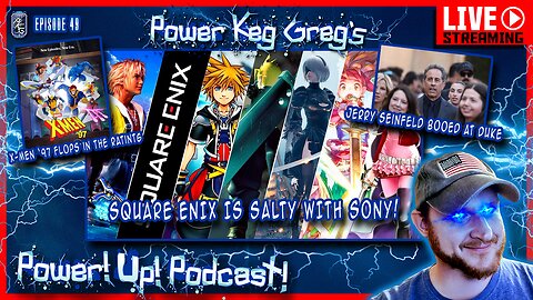 Power!Up!Podcast #49 | Square Enix Is Salty With Sony! X-Men '97 Flops In Ratings!