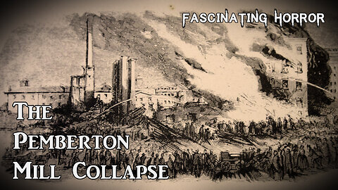 The Pemberton Mill Collapse | Fascinating Horror