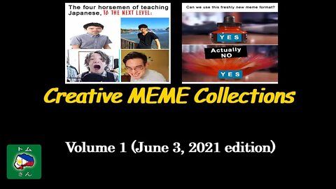 TAS トムさん's Creative MEME Collections - Vol. 1 (June 3, 2021)