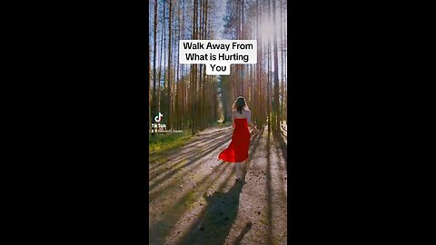 Walk Away from what Is Hurting You
