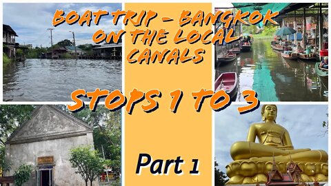 Bangkok Canal Tour - Part 1 - Thailand 2022