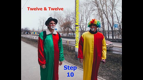 Step 10 - Twelve Steps & Twelve Traditions - Alcoholics Anonymous - Read Along 12 & 12 - Spot check