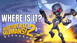 Where Is Destroy All Humans! 2 - Reprobed? - Releasing Soon?