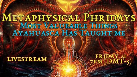 The Most Valuable Things I Have Learned From Ayahuasca, Strangest Visions
