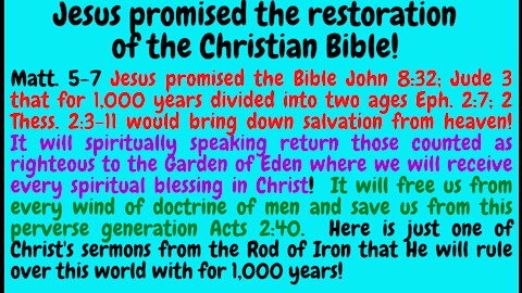 MATT. 5-7. CHRIST PROMISED TO RULE OVER HIS KINGDOM FOR 1,000 YEARS. RELIGIONS OF MEN SAY THAT HE WILL NOT LITERALLY DO THAT. DO YOU BELIEVE GOD OR MEN?