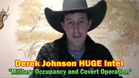 DEREK JOHNSON: HUGE INTEL - MILITARY OCCUPANCY AND COVERT OPERATION - 4/28/2023