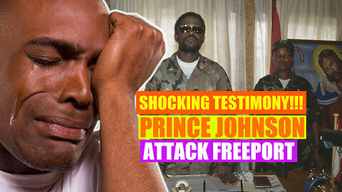 Shocking Testimony Of How I Escaped Prince Johnson Freeport Territory