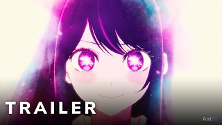 Oshi No Ko - Official Trailer