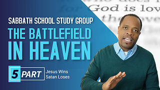 The Battlefield In Heaven Heart Battlefield Sabbath School Lesson Study Group CHANGE w/ Chris Bailey