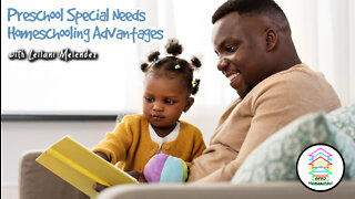 Preschool Special Needs Homeschooling Advantages