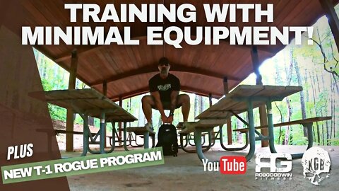 Training with Minimal Equipment + The NEW Tier One ROGUE Program!