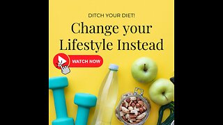 Ditch Your Diet, Change Your Lifestyle Instead