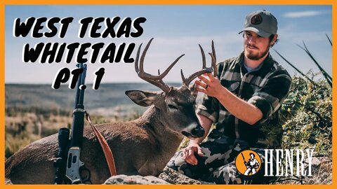 West Texas Whitetail Pt. 1 | Ep 13 | Hunt with a Henry