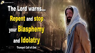 Rhema Nov 3, 2023 🎺 The Lord warns... Repent and stop your Blasphemy and Idolatry