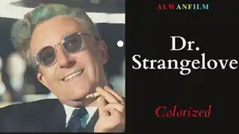 Dr. Strangelove Colorized