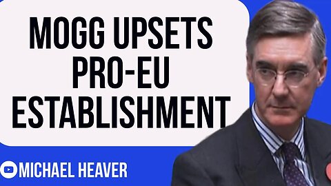 Jacob Rees-Mogg UPSETS Pro-EU Establishment