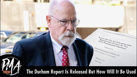 The Durham Report Is Released But How Will It Be Used (Ep. 608)