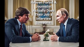 Tucker Carlson Interviewed Putin According To Newsweek & CNN/Liberal Media Have A Meltdown
