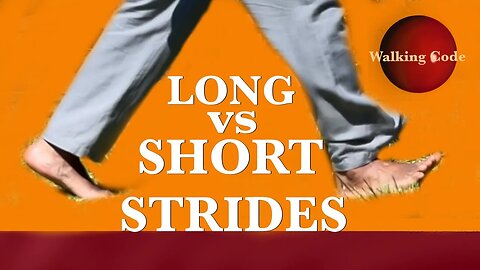 Long vs Short Steps Proper Walking Technique