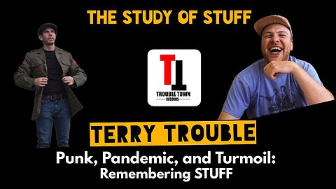 Punk, Pandemic, and Turmoil: Remembering STUFF - Terry Trouble