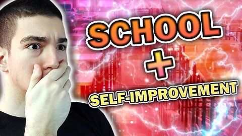 HOW TO BALANCE SCHOOL AND SELF-IMPROVEMENT