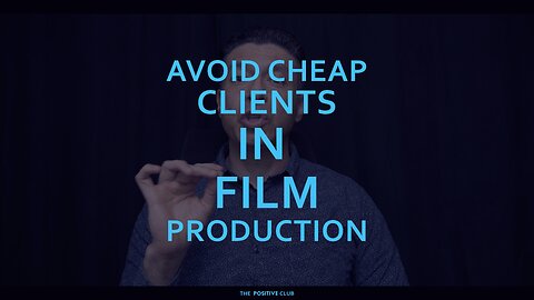 Avoid Cheap Clients in Film Production