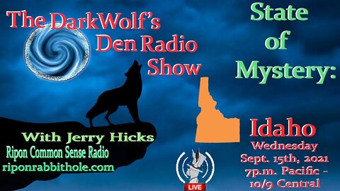 🐺The DarkWolf's Den Radio Show🐺EP 113 : State of Mystery - Idaho