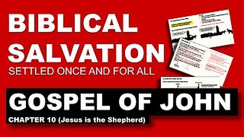 Gospel of John chapter 12 - Biblical Salvation settled once and for all (episode 11)
