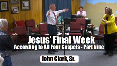 Jesus' Final Week According to All Four Gospels - Part Nine