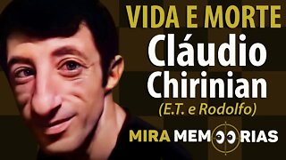 Vida E Morte De CLÁUDIO CHIRINIAN (E.T. E RODOLFO)