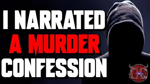 "I Narrated A Murder Confession" Creepypasta | Scary Stories From Reddit