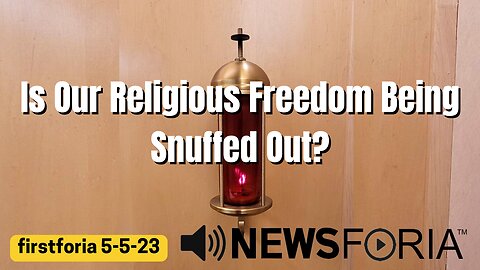 Is Our Religious Freedom Being Snuffed Out?