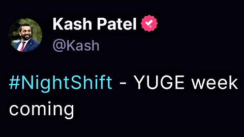 Breaking 1:44 am Q Comms: Kash Patel - Name to Remember! Yuge [W]eek Coming!