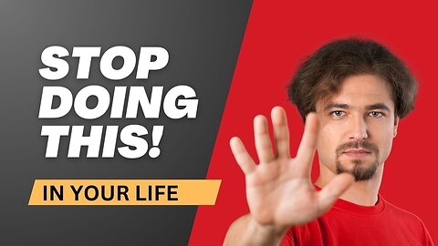 Things Everyone Should Stop Doing For A Better Life