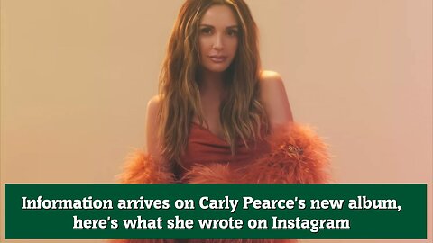 Information arrives on Carly Pearce's new album, here's what she wrote on Instagram