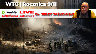13/09/23 | LIVE 23:30 CEST Dr. JERZY JAŚKOWSKI - WTC | Rocznica 9/11