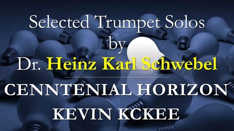 [TRUMPET SOLO] Centennial Horizon,Kevin Mckee // Selected Trumpet Solos by (Dr. Heinz Karl Schwebel)